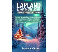 Lapland & Northern Lights Travel Guide 2025-2026: Explore Santa’s Village, Husky Sledding, Ice Hotels, Reindeer Safaris & Northern Lights Adventures ... with Maps & Itineraries (EasyTravel Guides)
