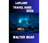 Lapland Travel Guide 2026