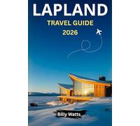 Lapland Travel Guide 2026: Discover the Magic of the Northern Lights, Sámi Heritage, Winter Sports, and Remote Wilderness in Finland’s Frozen Wonderland