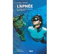 L'apnée: Techniques, secrets et philosophie de la plongée libre