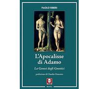 L'Apocalisse di Adamo. La Genesi degli Gnostici (Biblioteca)