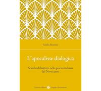 L'apocalisse dialogica. Scambi di battute nella poesia italiana del Novecento (Lingue e letterature Carocci)