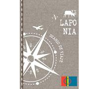 Laponia Diario de Viaje: Libro de Registro de Viajes - Cuaderno de Recuerdos de Actividades en Vacaciones para Escribir, Dibujar - Cuadrícula de Puntos, Bucket List, Dotted Notebook Journal A5