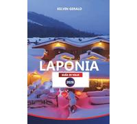 LAPONIA GUÍA DE VIAJE 2026: Aventura ártica definitiva, auroras boreales, esquí, safaris de renos y experiencias finlandesas únicas