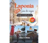 Laponia Guía de viajes 2026: Descubra el encantador país de las maravillas invernal del extremo norte