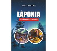 LAPONIA GUIDA DI VIAGGIO 2026: Dove vedere l'aurora boreale, soggiornare negli igloo di vetro, incontrare Babbo Natale e vivere il paese delle meraviglie invernale della Finlandia