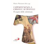 L'appartenenza a Cristo e ai fratelli. Il segno delle stimmate (Nuovi fermenti)