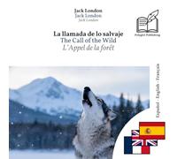 L'appel de la forêt: Livre trilingue espagnol - anglais - français (pour apprendre l'espagnol et l'anglais), affichage ligne à ligne synchronisé