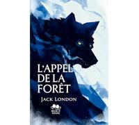 L'appel de la foret - roman d'aventure et de survie dans le grand nord - un classique de la litterat