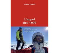 L'appel des 4000: Aventures sur les 82 plus hauts sommets des Alpes