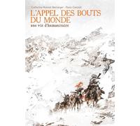 L'appel des bouts du monde: Une vie d'humanitaire