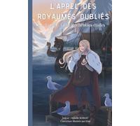 L'appel des royaumes oubliés: Tome 1 : Là où tombent les étoiles