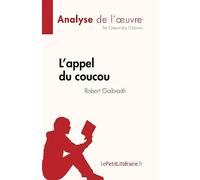 L'appel du coucou de Robert Galbraith (Analyse de l'œuvre): Résumé complet et analyse détaillée de l'œuvre