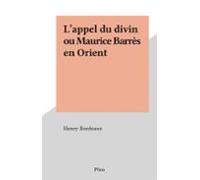 Lappel Du Divin Ou Maurice Barrès En Orient (ebook)