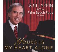 Lappin, Bob & the Palm Beach Po - Yours Is My Heart Alone