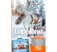 Lappland Reiseführer 2026: Reisen Sie in die arktische Region Finnlands, erkunden Sie Rovaniemi, Levi, den Inari-See, Nordlichter, Abenteuer und Tipps für ein unvergessliches Erlebnis