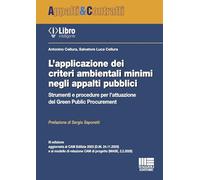 L'applicazione dei criteri ambientali minimi negli appalti pubblici. Strumenti e procedure per l’attuazione del Green Public Procurement. Con iLibro (Appalti & Contratti)