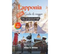 Lapponia Guida di viaggio 2026: Scopri l'incantevole paesaggio invernale dell'estremo nord