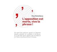 L'apposition est morte, vive la phrase: Regard d'une professeure ingouche sur l'apposition française, génératrice du vocabulaire et du discours. Et ... Sartre et Les Fruits d'Or de N. Sarraute