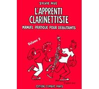 L'apprenti clarinettiste vol.2 manuel pratique pour debutant --- clarinette