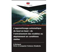 L'apprentissage automatique de bout en bout: de l'entraînement des modèles au déploiement en conditions réelles