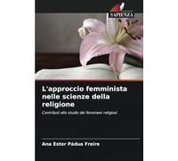 L'approccio femminista nelle scienze della religione: Contributi allo studio dei fenomeni religiosi