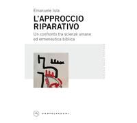 L'approccio riparativo. Un confronto tra scienze umane ed ermeneutica biblica (Teologia dalle periferie)