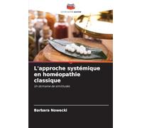 L'approche systémique en homéopathie classique: Un domaine de similitudes