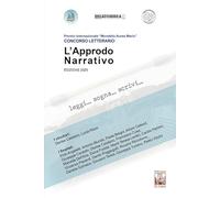 L'approdo narrativo. Concorso letterario. Premio internazionale «Mondello Aurea Maris» (La biblioteca ideale)