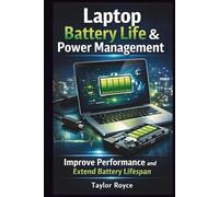 Laptop Battery Life & Power Management: Improve Performance and Extend Battery Lifespan (Books on Tech)