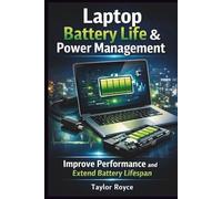 Laptop Battery Life & Power Management: Improve Performance and Extend Battery Lifespan (Books on Tech)