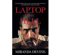 Laptop from Hell: Hunter Biden, Big Tech, and the Dirty Secrets the President Tried to Hide