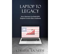 Laptop to LEGACY: How Liberians Can Build BPO Empires is more than a textbook