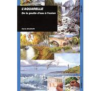 L'aquarelle: De la goutte d'eau à l'océan: 0