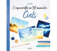 L'aquarelle en 30 minutes : ciels: 15 modèles pas à pas pour apprendre facilement