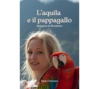 L'Aquila e il Pappagallo: Romanzo in Do minore