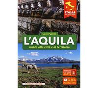 L'Aquila. Guida alla città e al territorio (Italia da scoprire)