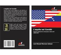 L'aquila nei Caraibi: Relazioni bilaterali tra Venezuela e Stati Uniti 1908-1958