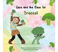 Lara and the case for Broccoli (Tiny Helpers, big impact)