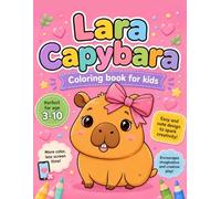 Lara Capybara: Adventures Coloring Book for Kids age 3-10 (Little Paws Collection)