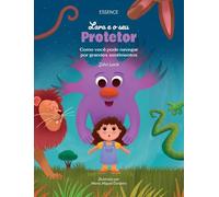 Lara e o seu Protetor: Como você pode navegar por grandes sentimentos (As Aventuras Da Lara)