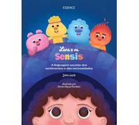 Lara e os Sensis: A linguagem secreta dos sentimentos e das necessidades (As Aventuras Da Lara)