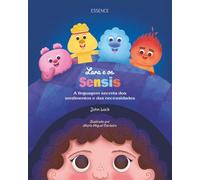 Lara e os Sensis: A linguagem secreta dos sentimentos e das necessidades: How You Can Navigate Big Feelings (As aventuras da Lara)