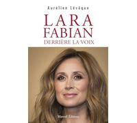 Lara Fabian, derrière la voix: La biographie