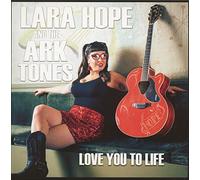 Lara Hope and the Ark-Tones Love You to Life (Vinyl) 12" Album