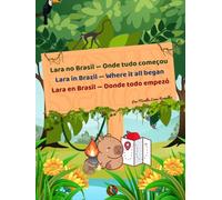 Lara in Brazil - Where It All Began: A Trilingual Adventure in Portuguese, English, and Spanish
