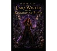 Lara Winter and the Kingdom of Bones: 5 (The adventures of Lara Winter)