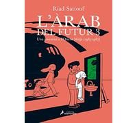 L'ÀRAB DEL FUTUR III -Una joventut a l'Orient Mitjà (1985-1987)-: 3 (Salamandra Graphic)
