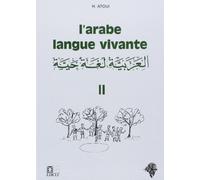 L'Arabe langue vivante: Tome 2