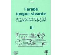L'Arabe langue vivante: Tome 3